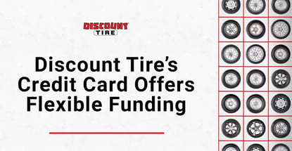 Discount Tire Credit Card Offers Flexible Funding