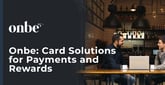 Onbe: Digital Card Solutions That Help Companies Turn Payments and Rewards into Engaging Analytics Tools