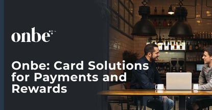 Onbe Offers Card Solutions For Payments And Rewards