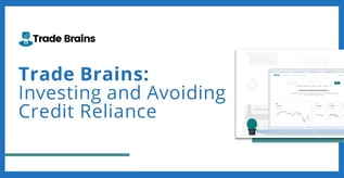 Trade Brains: Investing and Avoiding Credit Reliance