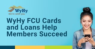 WyHy FCU Cards and Loans Help Members Succeed