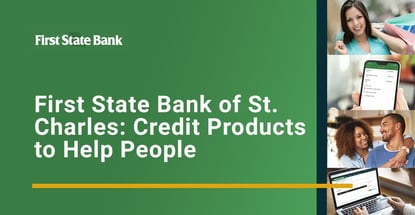 First State Bank Of St Charles Offers Credit Products To Help People