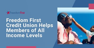 Freedom First Credit Union Helps Low-Income Members
