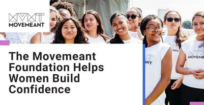 Movemeant Foundation Helps Women Build Confidence