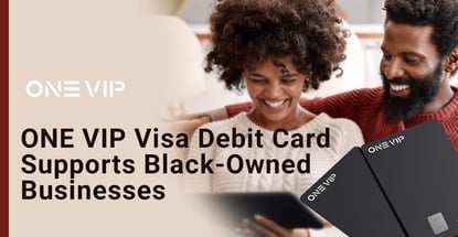 One Vip Visa Debit Card Supports Black Owned Businesses