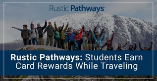 Rustic Pathways: Students Earn Rewards While Traveling