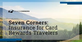 Seven Corners: Insurance For Card Rewards Travelers