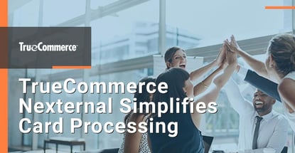 Truecommerce Nexternal Simplifies Card Processing