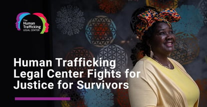 Human Trafficking Legal Center Fights For Justice And Prevention