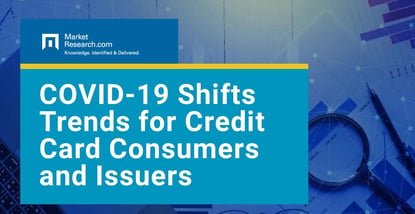 Covid 19 Shifts Trends For Credit Card Consumers And Issuers