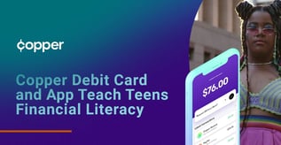 Copper Debit Card and App Teach Teens Financial Literacy