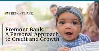 Fremont Bank: A Personal Approach to Credit & Growth