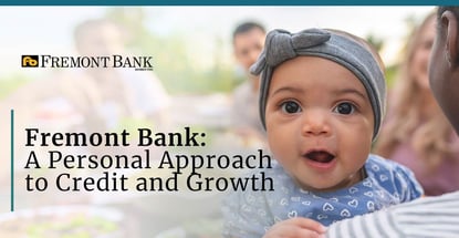 Fremont Bank Personal Approach To Credit And Growth