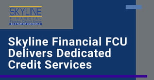 Skyline Financial FCU Delivers Dedicated Member Services