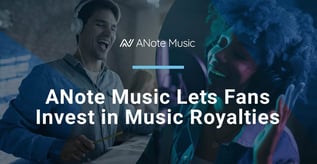 ANote Music Lets Fans Invest in Music Royalties
