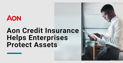 Aon Credit Insurance Helps Enterprises Protect Assets