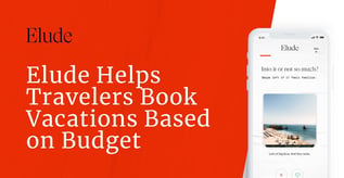 Elude Helps Travelers Book Vacations Based on Budget
