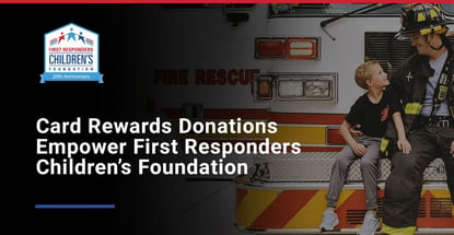 Card Rewards Donations Empower First Responders Childrens Foundation