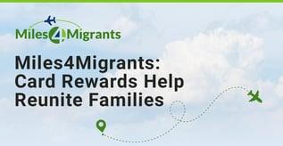 Miles4Migrants: Card Rewards Reunite Families