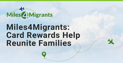 Card Rewards Help Miles4migrants Reunite Refugee Families Card Rewards Help Miles4migrants Reunite Refugee Families