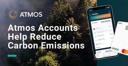 Atmos Accounts Help Reduce Carbon Emissions