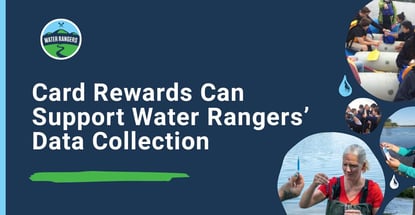 Card Rewards Donations Support Water Rangers Data Collection