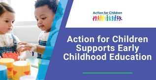 Action for Children Supports Early Childhood Education