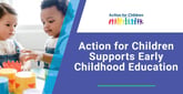 Action for Children Uses Donations to Support Parents and Early Childhood Education Providers