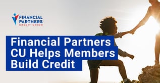 Financial Partners CU Helps Members Build Credit