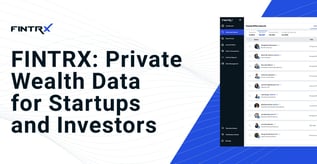 FINTRX: Private Wealth Data for Startups and Investors