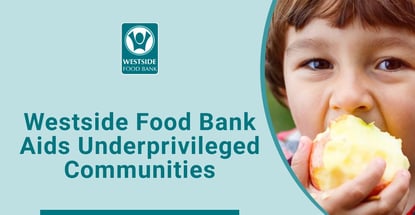 Westside Food Bank Aids Underprivileged Communities Westside Food Bank Aids Underprivileged Communities
