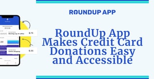 RoundUp App Makes Credit Card Donations Easy
