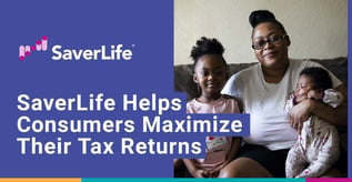 SaverLife Helps Consumers Maximize Their Tax Returns