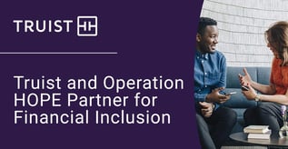 Truist and Operation HOPE Partner for Financial Inclusion