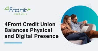 4Front Credit Union Balances Physical and Digital Presence