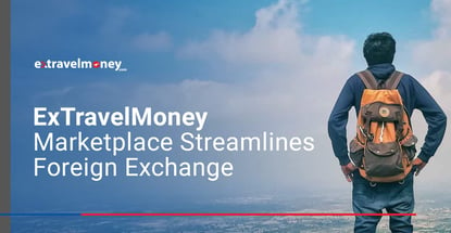 Extravelmoney Marketplace Streamlines Foreign Exchange