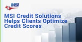 MSI Credit Solutions Helps Educate Clients and Remove Negative Marks to Optimize Credit Scores
