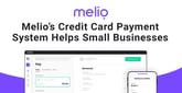 Melio Allows Small Business Owners to Pay Every Vendor Bill Using a Credit Card