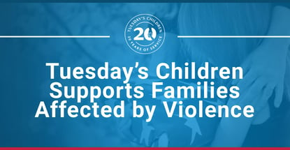 Tuesdays Children Supports Families Affected By Violence