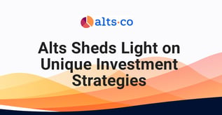 Alts Sheds Light on Unique Investments Strategies