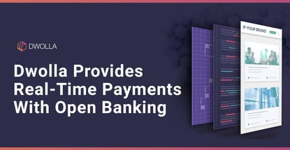 Dwolla Provides Real Time Payments With Open Banking