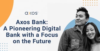 Axos Bank Combines Digital Efficiency with Customer and Community Commitment