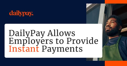 Dailypay Allows Employers To Provide Instant Payments