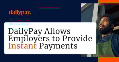 Dailypay Allows Employers To Provide Instant Payments Dailypay Allows Employers To Provide Instant Payments