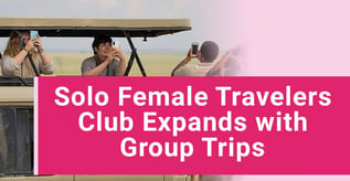 Solo Female Travelers Club Expands with Group Trips