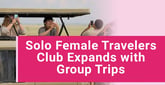 Prioritizing Safety, Solo Female Travelers Continues to Build Its Community Through Curated Group Trips