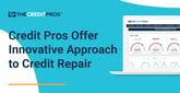 The Credit Pros Offers a Comprehensive, Educational Approach to Helping Consumers Repair Credit Profiles