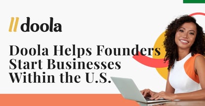 Doola Helps Founders Start Businesses Within The Us