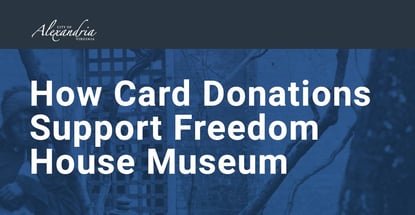 How Card Donations Support Freedom House Museum