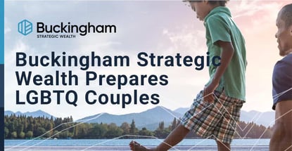Buckingham Strategic Wealth Helps Same Sex Couples Prepare Their Financial Futures